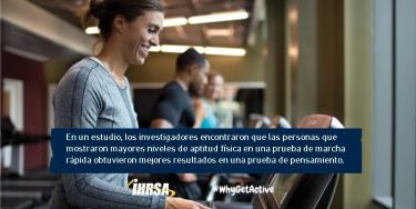 En un estudio, los investigadores encontraron que las personas que mostraron mayores niveles de aptitud física en una prueba de marcha rápida obtuvieron mejores resultados en una prueba de pensamiento.